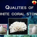 Qualities Of A White Coral Stone