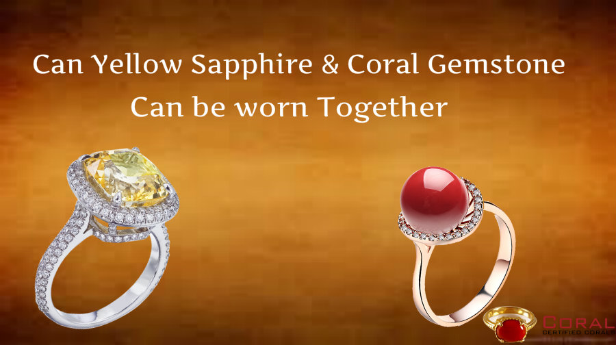 Can Yellow Sapphire and Coral Gemstone can be worn Together